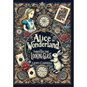 Alice in Wonderland and Through the Looking-Glass (Collector's Edition) (Laminat